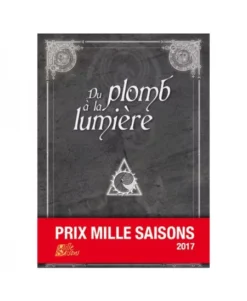 DU PLOMB A LA LUMIERE